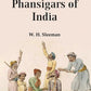 The Thugs of Phansigars of India : Comprising a history of the rise and progress of that extraordinary fraternity of assassins 1st - Gyan Books - Swadesiicart
