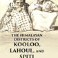 The Himalayan Districts of Kooloo, Lahoul and Spiti - Gyan Books - Swadesiicart