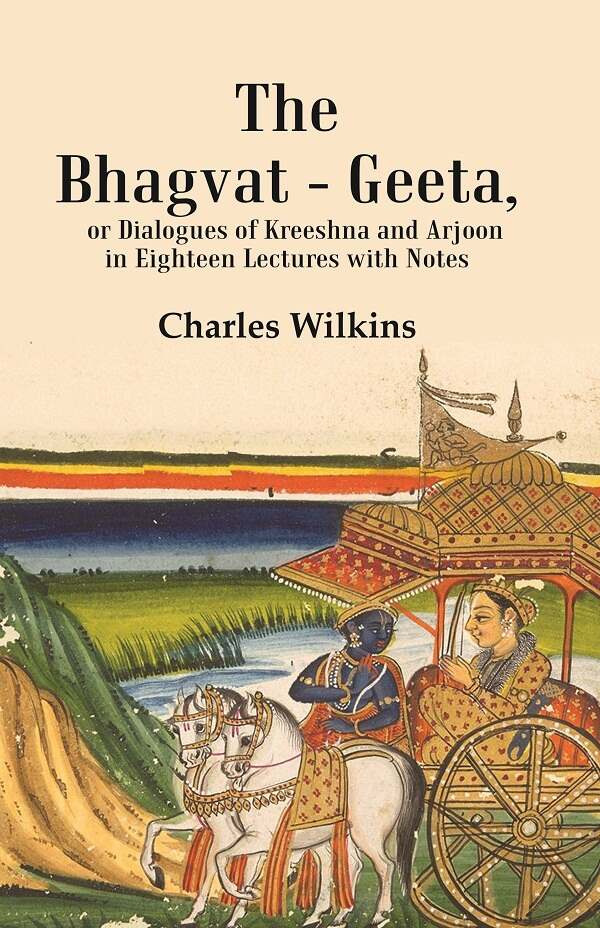 The Bhagvat - Geeta, or Dialogues of Kreeshna and Arjoon in Eighteen Lectures with Notes - Gyan Books - Swadesiicart