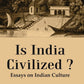 Is India Civilized ? : Essays on Indian Culture - Gyan Books - Swadesiicart