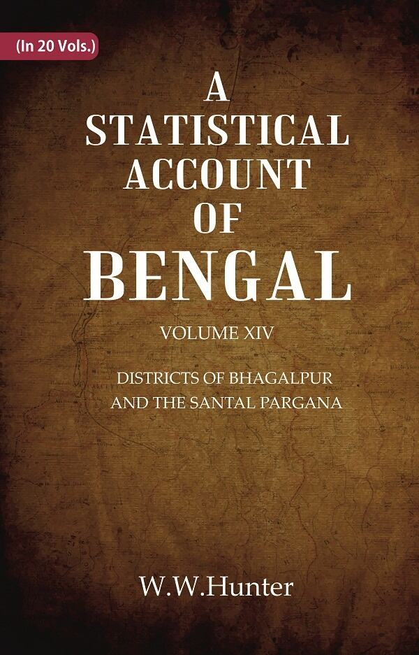 A Statistical Account of Bengal : DISTRICTS OF BHAGALPUR AND THE SANTAL PARGANA 14th - Gyan Books - Swadesiicart