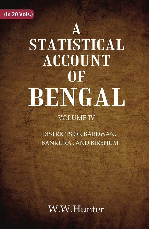 A Statistical Account of Bengal : DISTRICTS OK BARDWAN, BANKURA', AND BIRBHUM 4th - Gyan Books - Swadesiicart