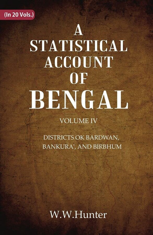 A Statistical Account of Bengal : DISTRICTS OK BARDWAN, BANKURA', AND BIRBHUM 4th - Gyan Books - Swadesiicart