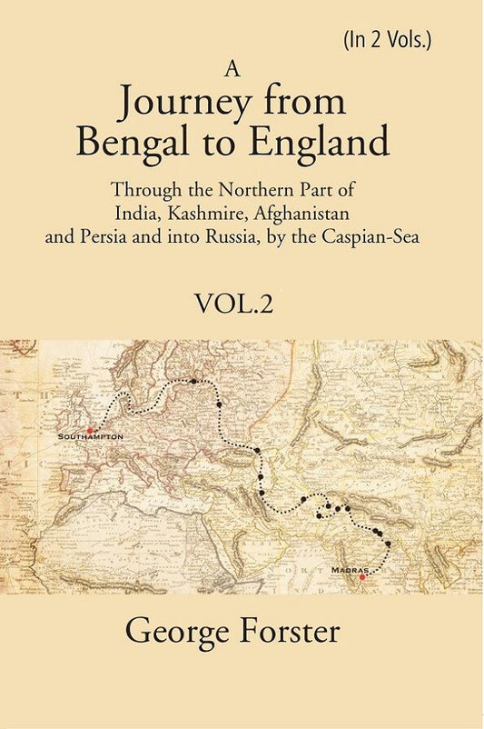 A Journey Form Bengal To England, Through The Northern Part Of India, Kashmire, Afghanistan And Persia And - Gyan Books - Swadesiicart