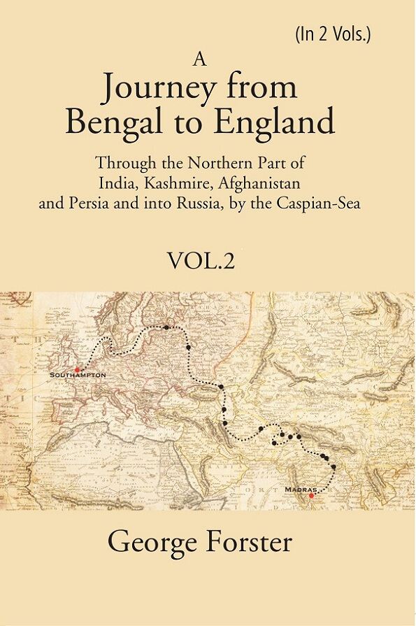 A Journey Form Bengal To England, Through The Northern Part Of India, Kashmire, Afghanistan And Persia And - Gyan Books - Swadesiicart