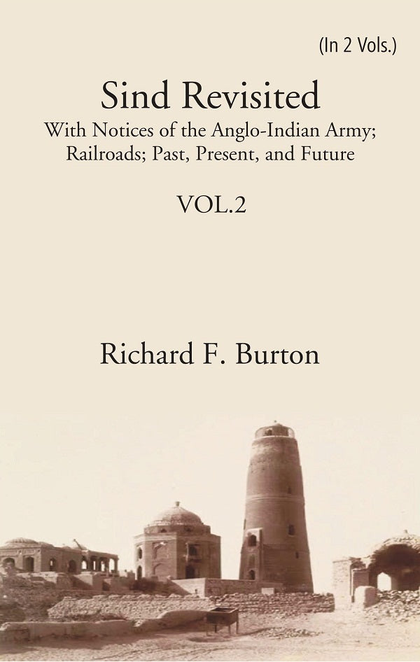 Sind Revisited: With Notices Of The Anglo-Indian Army; Railroads; Past, Present, And Future 2nd - Gyan Books - Swadesiicart
