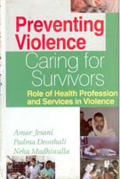 Preventing Violence, Caring For Survivors Role of Health Profession and Services in Violence - Gyan Books - Swadesiicart