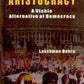 Liberal Aristocracy: a Viable Alternative of Democracy - Gyan Books - Swadesiicart