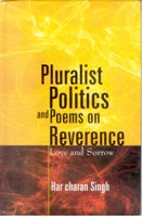 Pluralist Politics and Poems On Revernce: Love and Sorrow - Gyan Books - Swadesiicart
