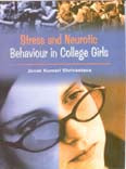 Stress and Neurotic Behaviour in College Girls - Gyan Books - Swadesiicart