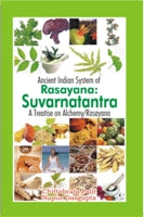 Ancient Indian System of Rasayana Suvarnatantra a Treattise On Alchemy - Gyan Books - Swadesiicart
