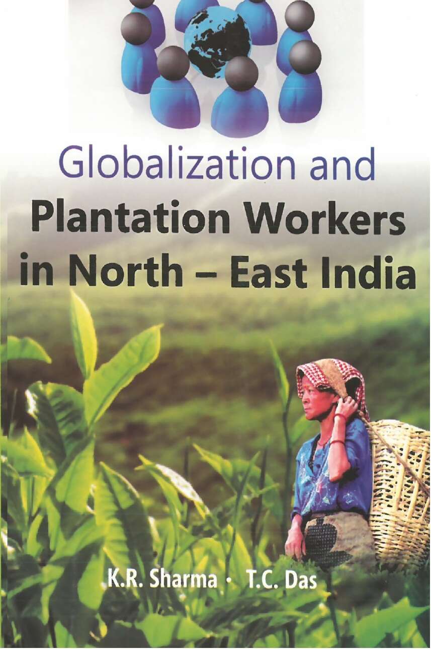 Globalization and Plantation Workers in North-East India - Gyan Books - Swadesiicart