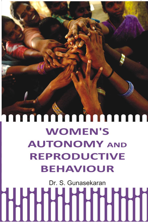 Women's Autonomy and Reproductive Behaviour - Gyan Books - Swadesiicart