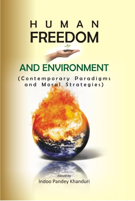 Human Freedom and Environment Contemporary Paradigms and Moral Strategies - Gyan Books - Swadesiicart