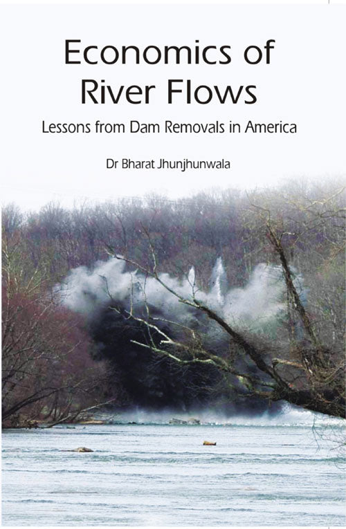 Economics of River Flows Lessons From Dam Removals in America - Gyan Books - Swadesiicart
