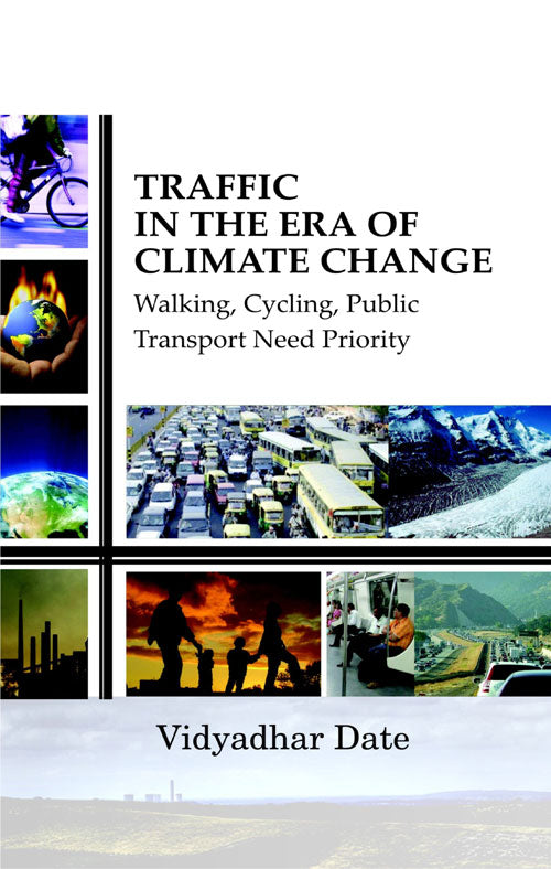 Traffic in the Era Climate Change Walking, Cycling, Public Transport, Need Priority - Gyan Books - Swadesiicart
