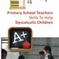 Primary School Teachers Skills to Help Dyscalculic Children - Gyan Books - Swadesiicart