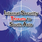 Internal Security Threats to South Asia - Gyan Books - Swadesiicart