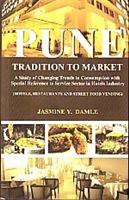 Pune Tradition to Market: a Study of Changing Trends in Consumption With Special Reference to Service Sector in Hotel Industry - Gyan Books - Swadesiicart