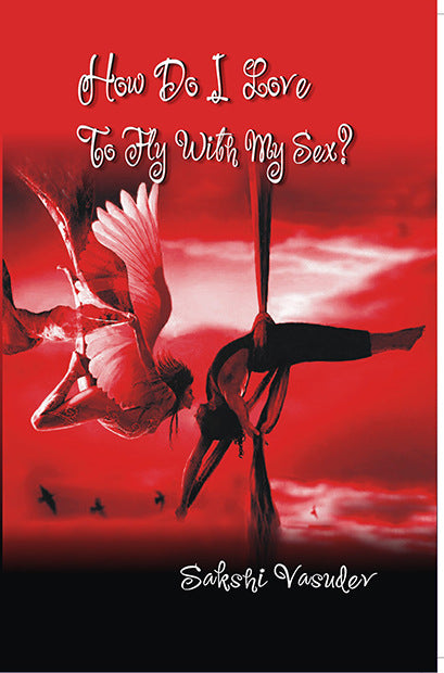 How Do I Love to Fly With My Sex? - Gyan Books - Swadesiicart