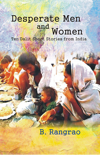 Desperate Men and Women: Ten Dalits Short Stories From India - Gyan Books - Swadesiicart