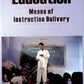 Education: Means of Instruction Delivery - Gyan Books - Swadesiicart