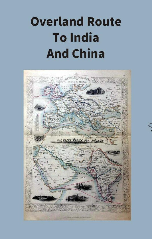 Overland Route To India And China - Gyan Books - Swadesiicart