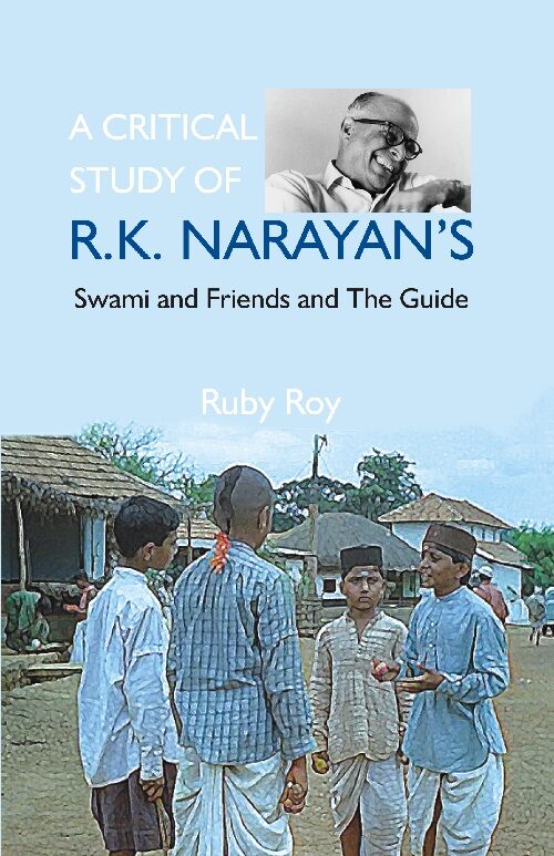 A Critical Study of R.K. Narayan'S: Swami and Friends and the Guide - Gyan Books - Swadesiicart