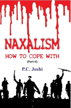 Naxalism How to Cope With (Part- Ii) - Gyan Books - Swadesiicart