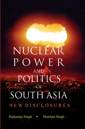 Nuclear Power and Politics of South Asia - Gyan Books - Swadesiicart