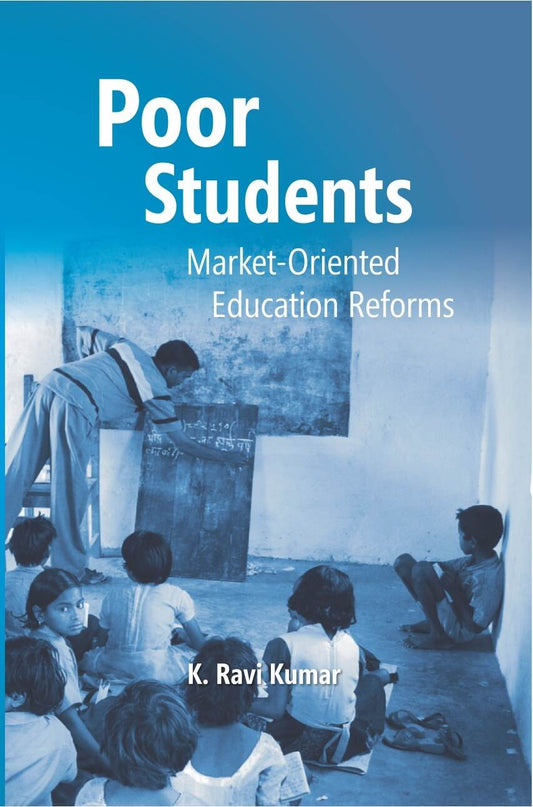 Poor Students: Market-Oriented Education Reforms - Gyan Books - Swadesiicart