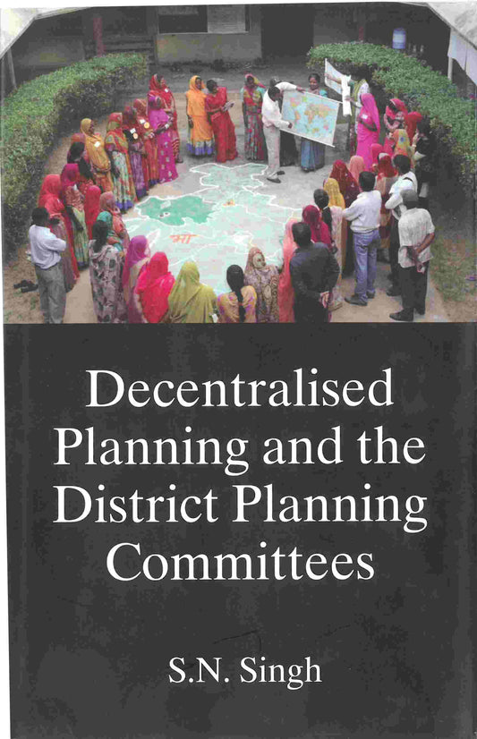 Decentralised Planning and the District Planning Committees - Gyan Books - Swadesiicart