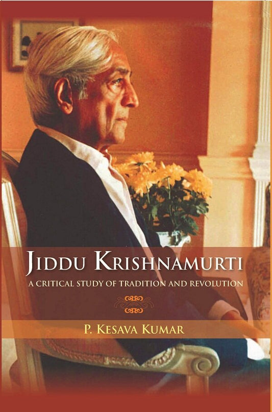 Jiddu Krishnamurti (A Critical Study of Tradition and Revolution - Gyan Books - Swadesiicart