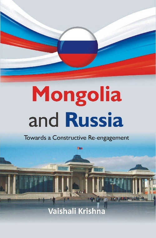 Mongolia and Russia : Towards a Constructive Re-engagement - Gyan Books - Swadesiicart