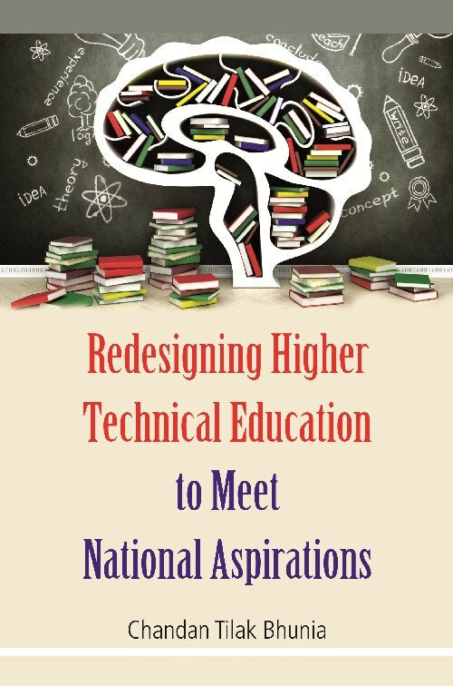 Redesigning Higher Technical Education to Meet National Aspirations - Gyan Books - Swadesiicart