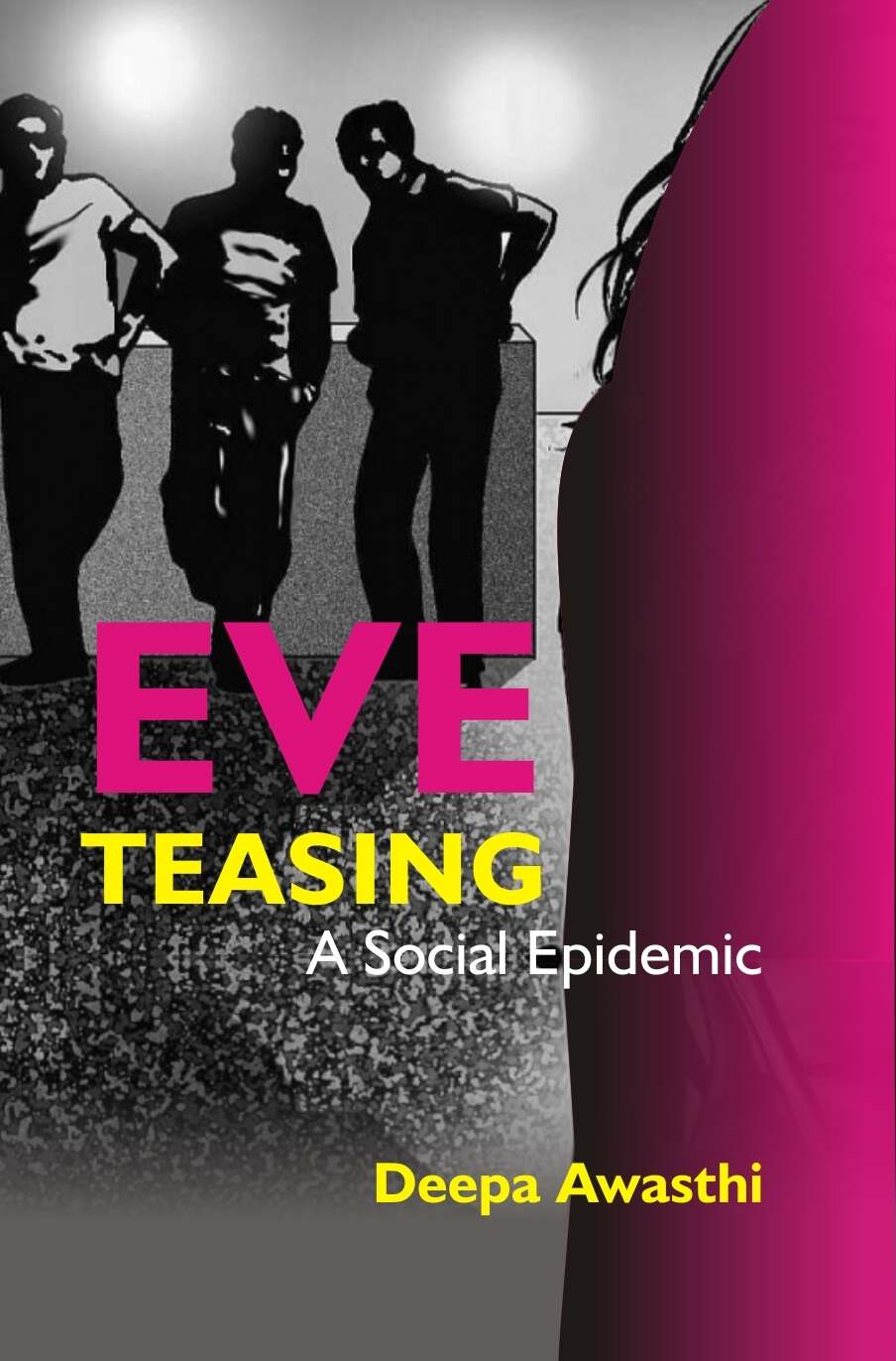 Eve Teasing - a Social Epidemic - Gyan Books - Swadesiicart