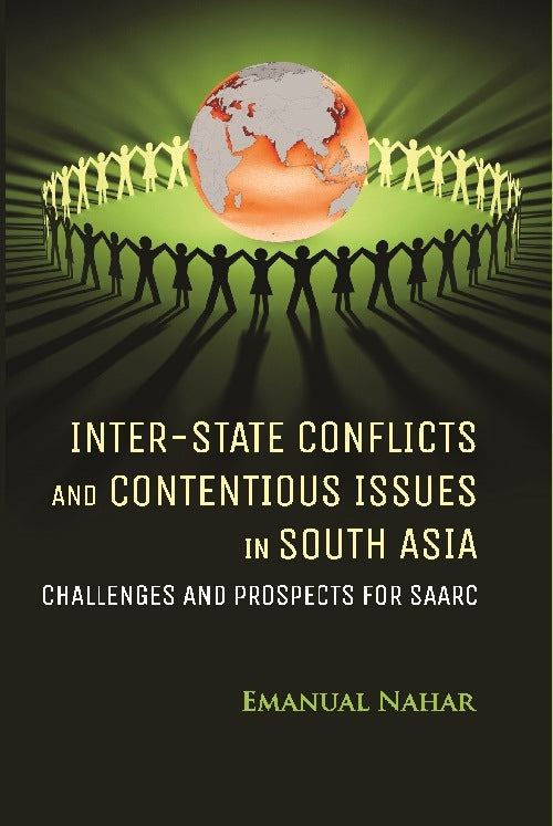 Inter-State Conflicts and Contentious Issues in South Asia Challenges and Prospects For Saarc - Gyan Books - Swadesiicart