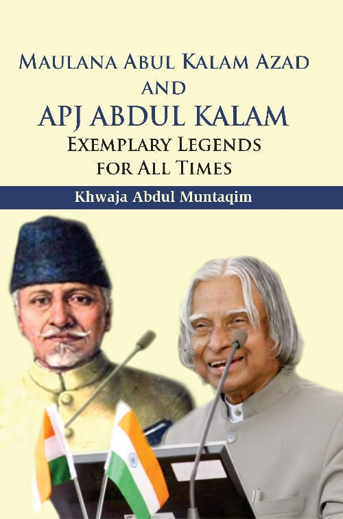 Maulana Abul Kalam Azad and Apj Abdul Kalam : Exemplary Legends For All Times - Gyan Books - Swadesiicart