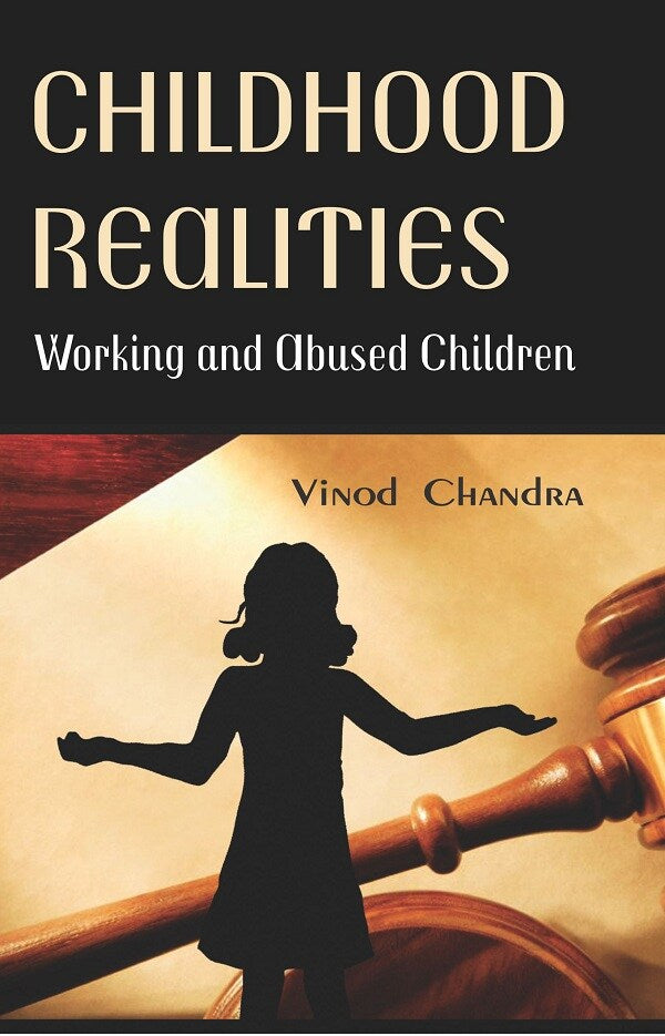 Childhood Realities : Working and Abused Children - Gyan Books - Swadesiicart