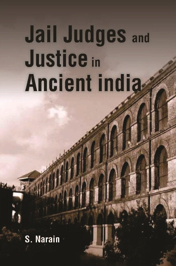 Jail Judges & Justice in Ancient India - Gyan Books - Swadesiicart
