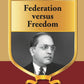 Federation Versus Freedom - Gyan Books - Swadesiicart