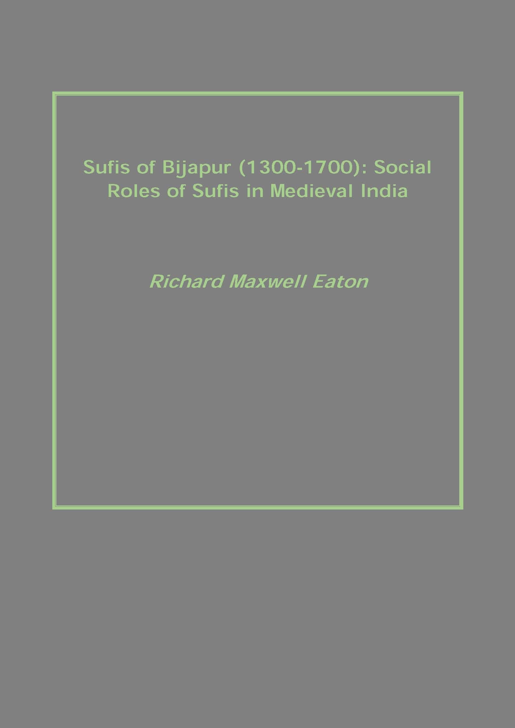 Sufis of Bijapur (1300-1700): Social Roles of Sufis in Medieval India - Gyan Books - Swadesiicart
