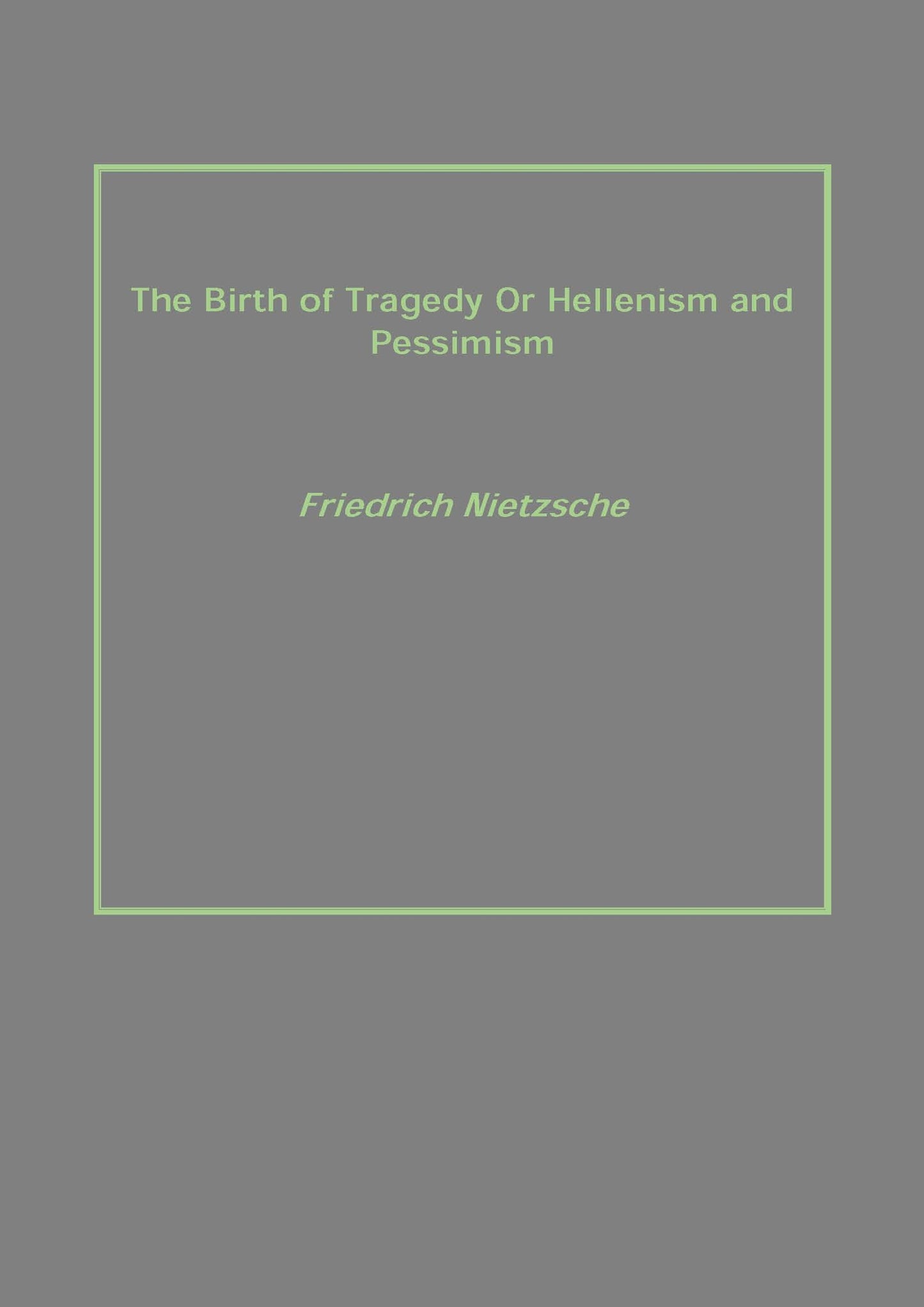The Birth of Tragedy Or Hellenism and Pessimism - Gyan Books - Swadesiicart