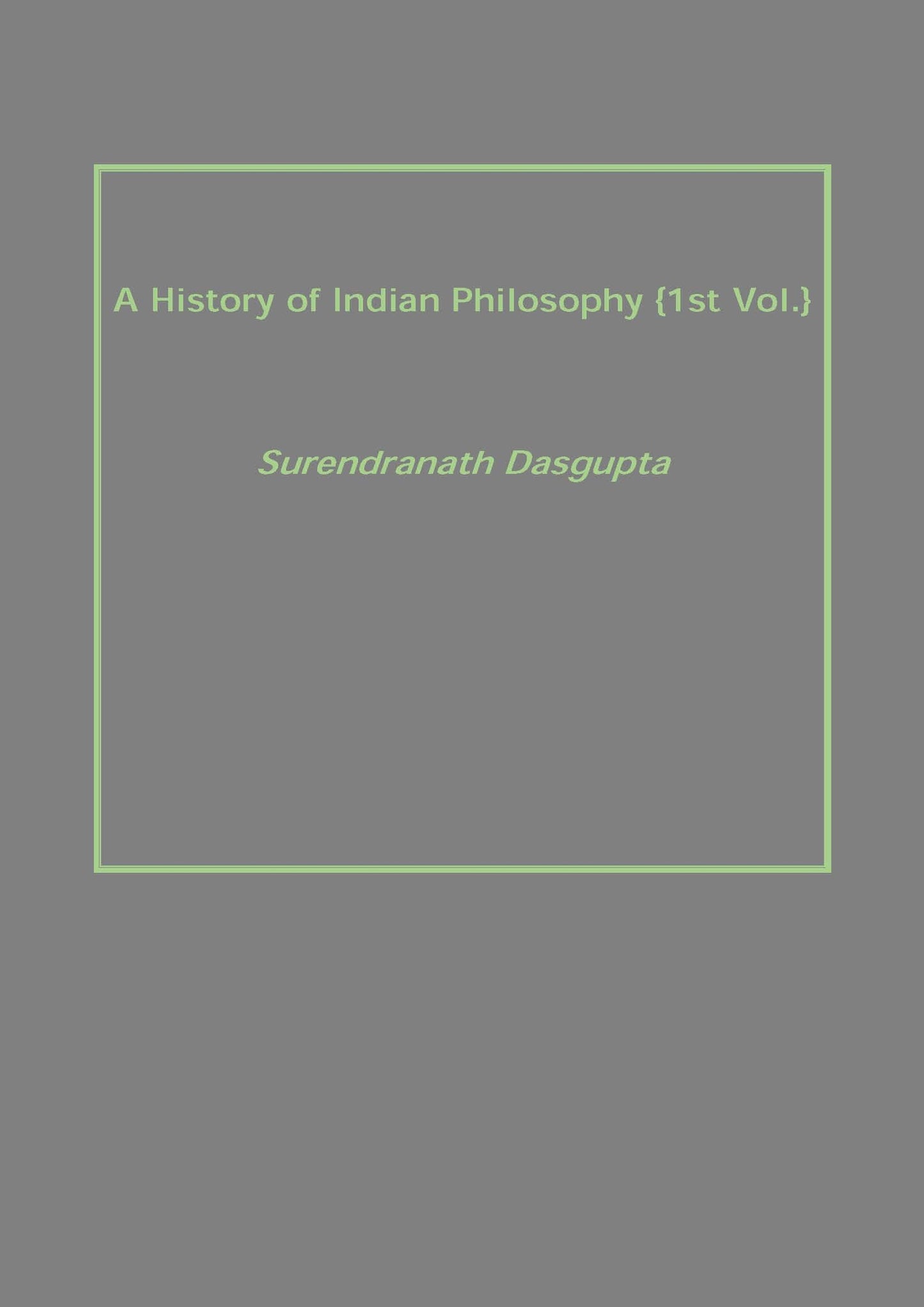 A History of Indian Philosophy Vol. 1st - Gyan Books - Swadesiicart