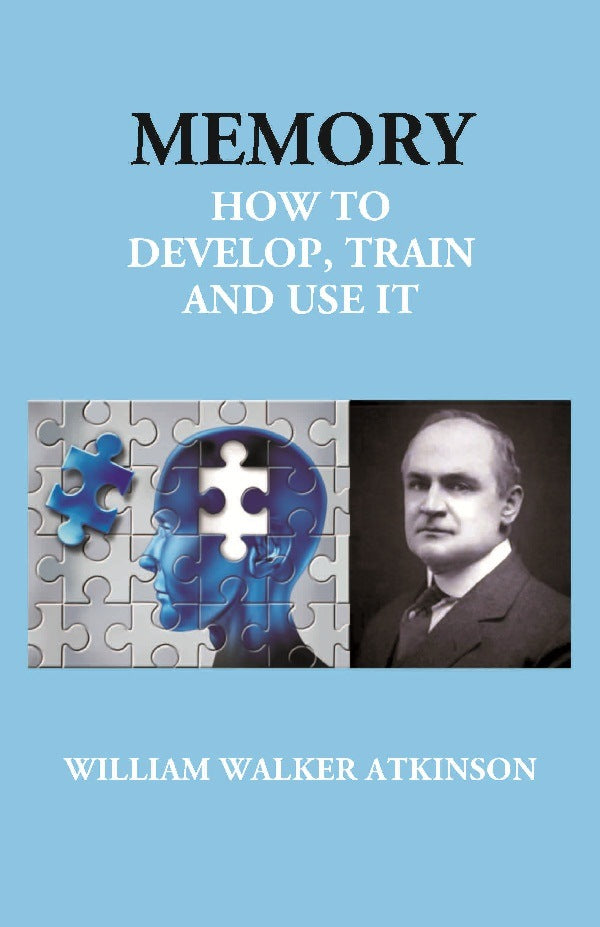 Memory: How to Develop, Train and Use It - Gyan Books - Swadesiicart