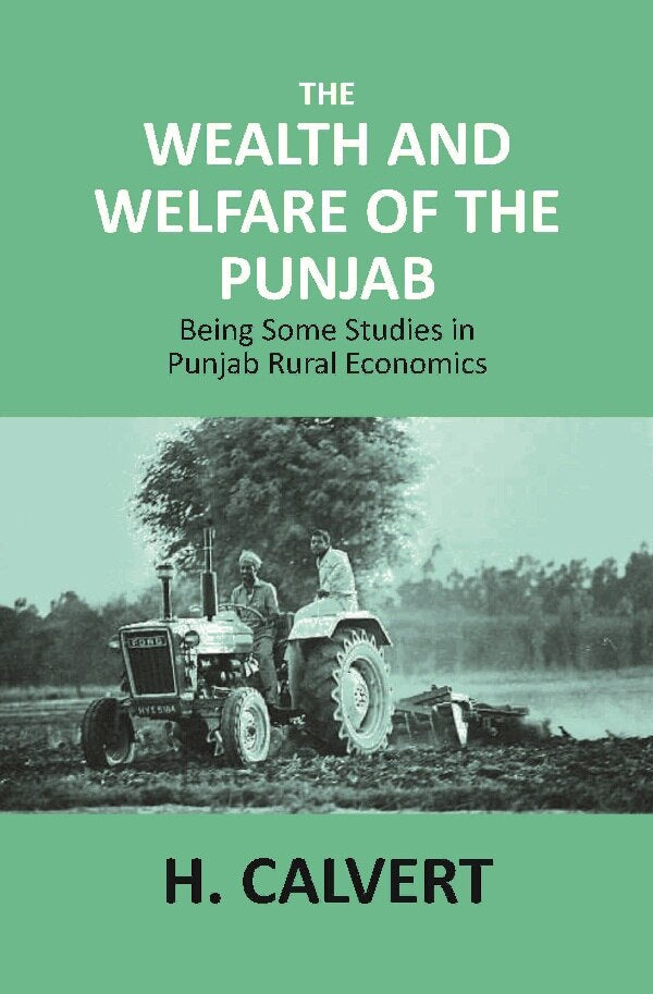 The Wealth and Welfare of the Punjab: Being Some Studies in Punjab Rural Economics - Gyan Books - Swadesiicart