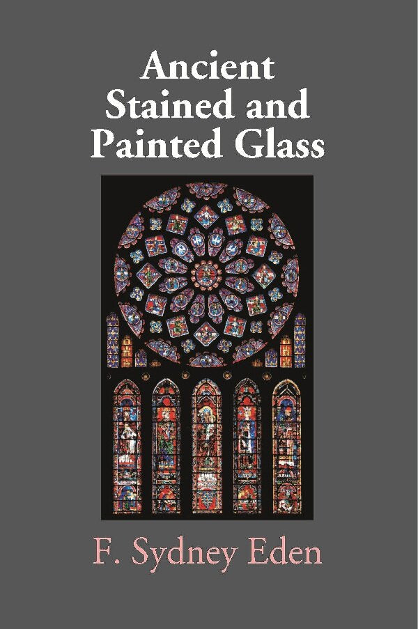 Ancient Stained and Painted Glass - Gyan Books
