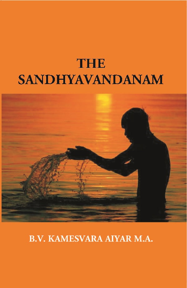 The Sandhyavandanam of Rig Yajus and Sama Vedins: With a Literal Translation an Explanatory Paraphrase and Commentary in English - Gyan Books - Swadesiicart