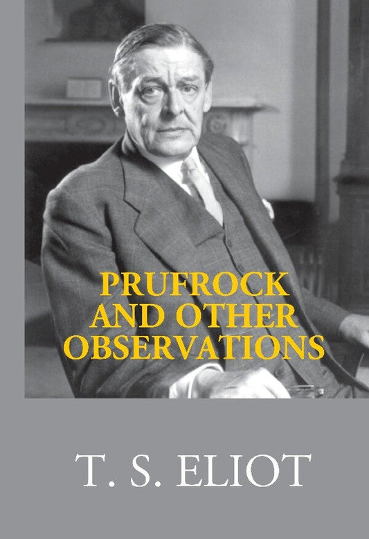 Prufrock and Other Observations - Gyan Books - Swadesiicart