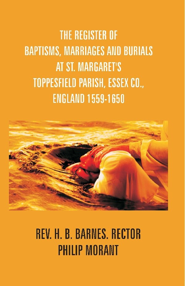 The Register Of Baptisms, Marriages And Burials At St. Margaret'S Toppesfield Parish, Essex Co., England - Gyan Books - Swadesiicart